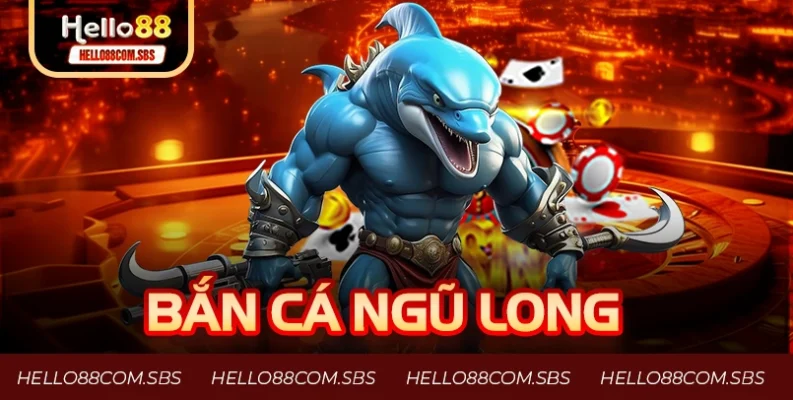 Bắn cá ngũ long