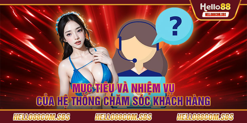 Mục tiêu và nhiệm vụ của hệ thống chăm sóc khách hàng