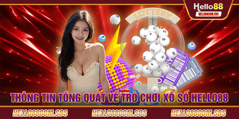 Thông tin tổng quát về trò chơi xổ số Hello88